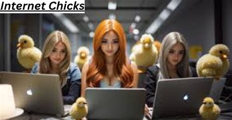 internet chixks|Understanding Internet Chicks: A Comprehensive Guide